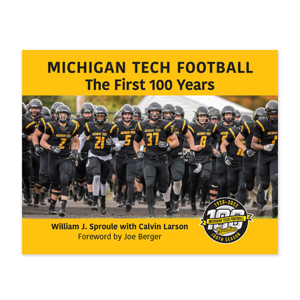 Michigan Tech Football The First 100 Years Michigan Tech University